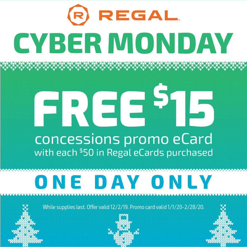 One Day Only! Get a free $15 Concessions Promo eCard with every $50 in Regal eCards purchased on Monday, December 2 while supplies last!

regmovi.es/19CMRTCT