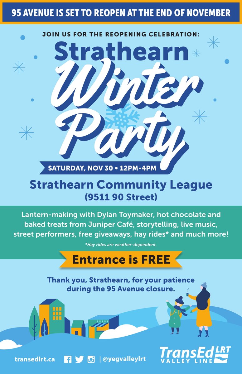yegvalleyLRT's tweet image. Thank you, Strathearn, for your patience during the 95 Avenue closure. Join us on Nov 30 from 12-4 pm for the Strathearn Winter Party, entrance is free. 95 Avenue opens to two-way and pedestrian traffic on December 1. #ValleyLineLRT #Yeg #YegLRT