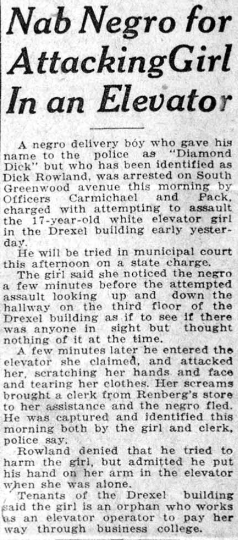 109) The nature of the exchange was never clear, but police arrested Rowland the next day, and the Tulsa World front-paged the story with this headline. Its editorial page (all copies of which were subsequently destroyed) ran an editorial headlined: “To Lynch Negro Tonight.”