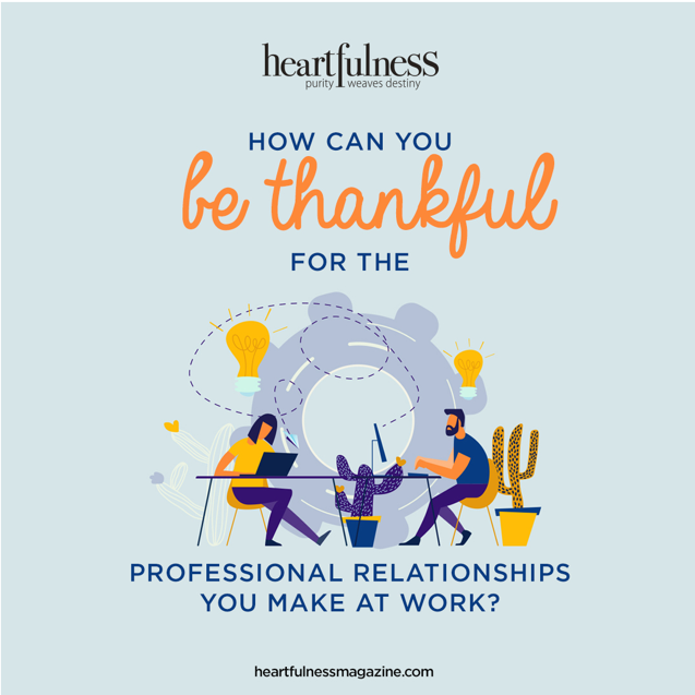 heartfulness's tweet photo. How and who would you like to thank for improving and contributing to your professional life?
#workrelations #relationships #profession https://t.co/8vw77CdUFI