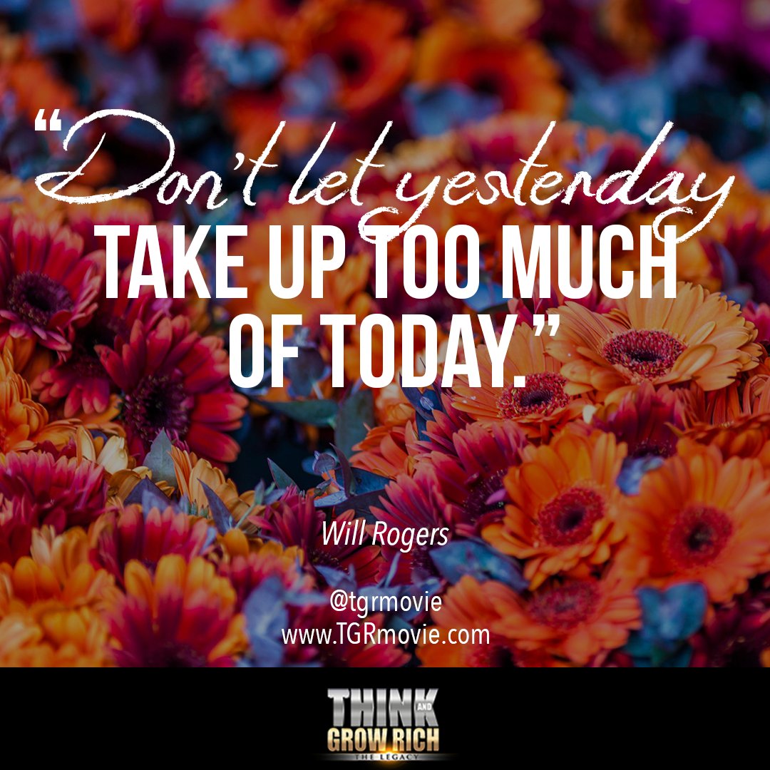 TGRmovie's tweet photo. "Don't let yesterday take up too much of today." - Will Rodgers
#WillRodgers #quotes #yesterday #today #thankful #thinkandgrowrich #future #persistence #entrepreneur https://t.co/6v3EORC40d