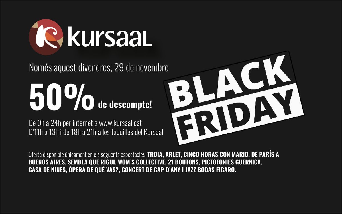 El Black Friday arriba al #KursaalManresa! Demà, divendres 29 de novembre, posem les entrades al 50% de descompte en els espectacles d'aquesta temporada 2019, tant a taquilles com per internet, de les 00h a  les 24h! #BlackFriday