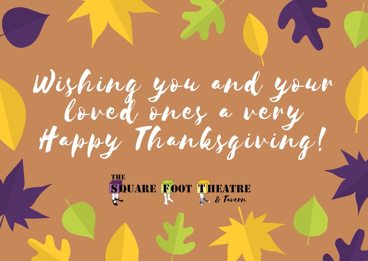 SFTCompany's tweet photo. This Thanksgiving, we are most thankful for our SFT community for their continued support! From our extremely talented actors and their families, to our patrons who become like family - your ‘square feet’ make us who we are and we are forever grateful. https://t.co/ZoOCOWZv6Z