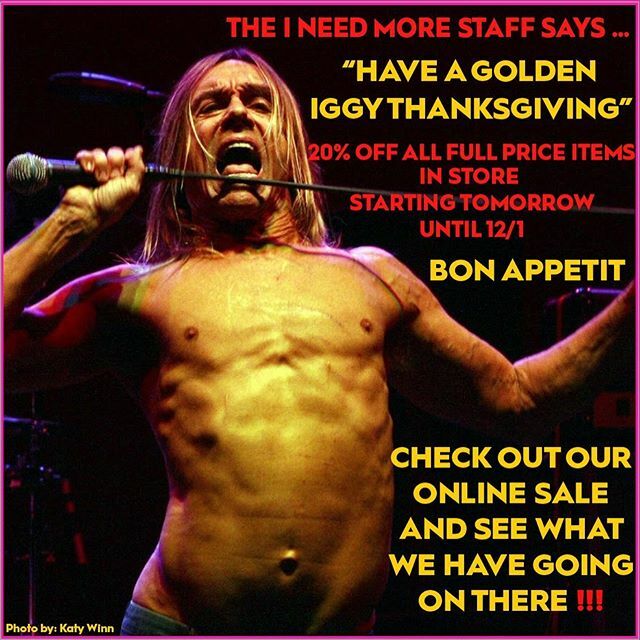IxNEEDxMORE's tweet photo. HAPPY THANKSGIVING FROM ALL OF US AT I NEED MORE !!! WE LOVE & ARE SO “IGGY” THANKFUL TO & FOR YOU ALL ... WE ARE ALL RESTING UP TODAY & CELEBRATING ... ALL THE BLESSINGS OF LIFE, SEE YOU ALL TOMORROW WHEN WE OPEN AT THE STRIKE OF NOON !!! #HappyThanksgi… https://t.co/UzZLqWAfvJ https://t.co/p1wEofM7Ur