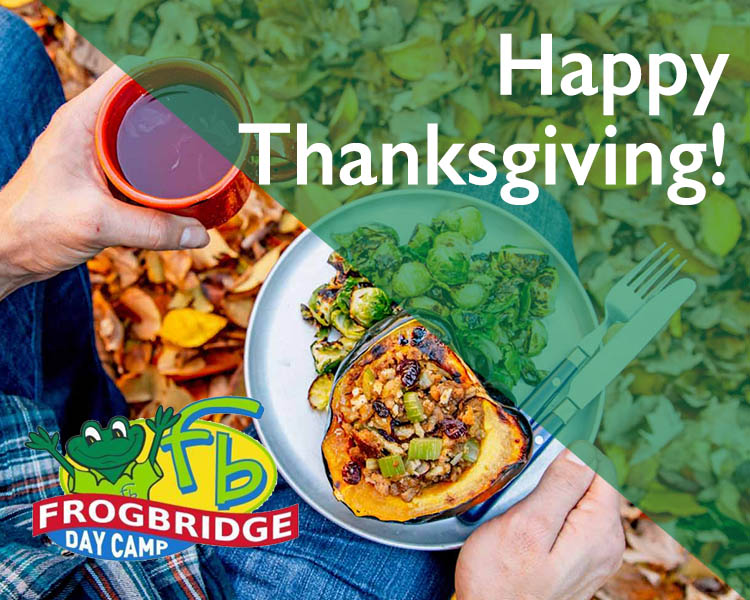 Happy #Thanksgiving from the #Frogbridge Day Camp family to yours! We are so grateful to each and every one of you! #thankyou #campers