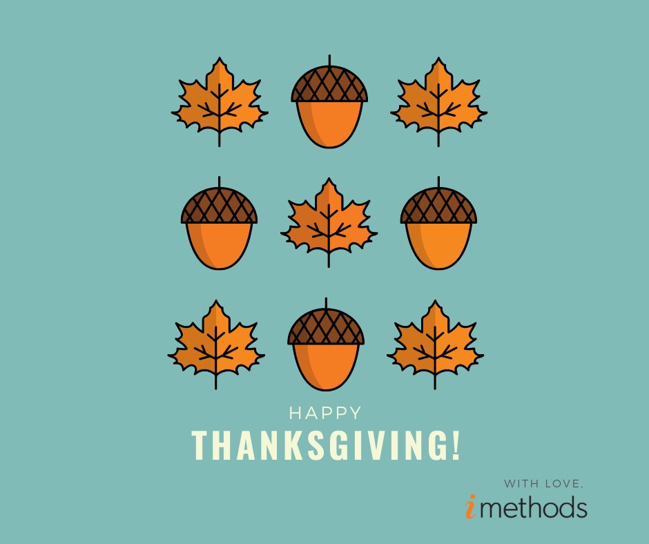 We wish you and your family a Happy Thanksgiving! We are very grateful for many things, but especially for our community here at iMethods. #Thanksgiving #Community