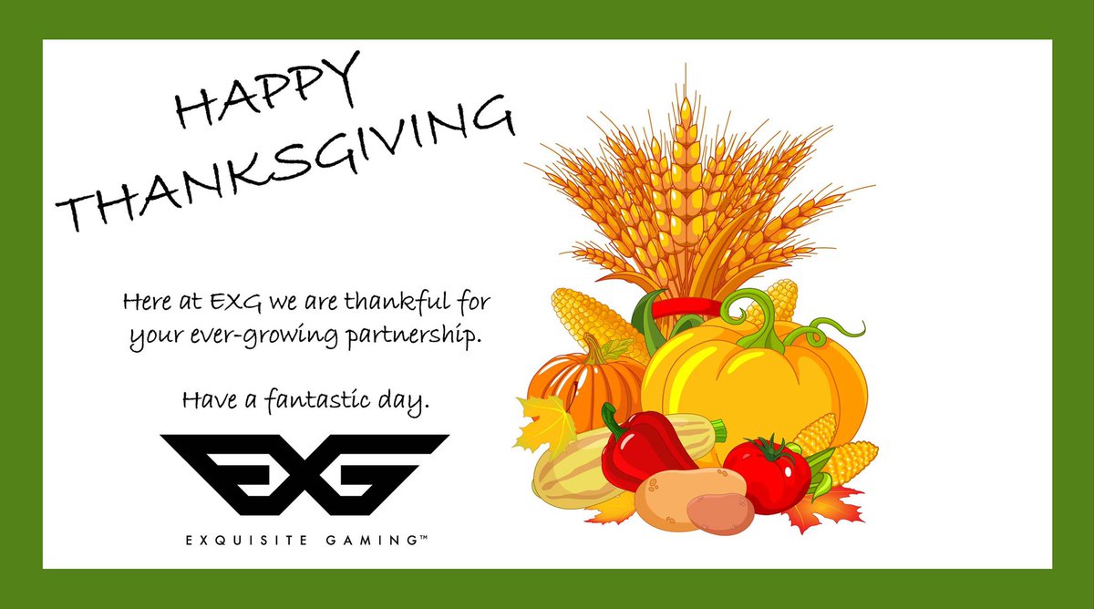 All the VERY BEST from all of us at Exquisite Gaming North America to you and your tribe.  #Thanksgiving #Cableguys