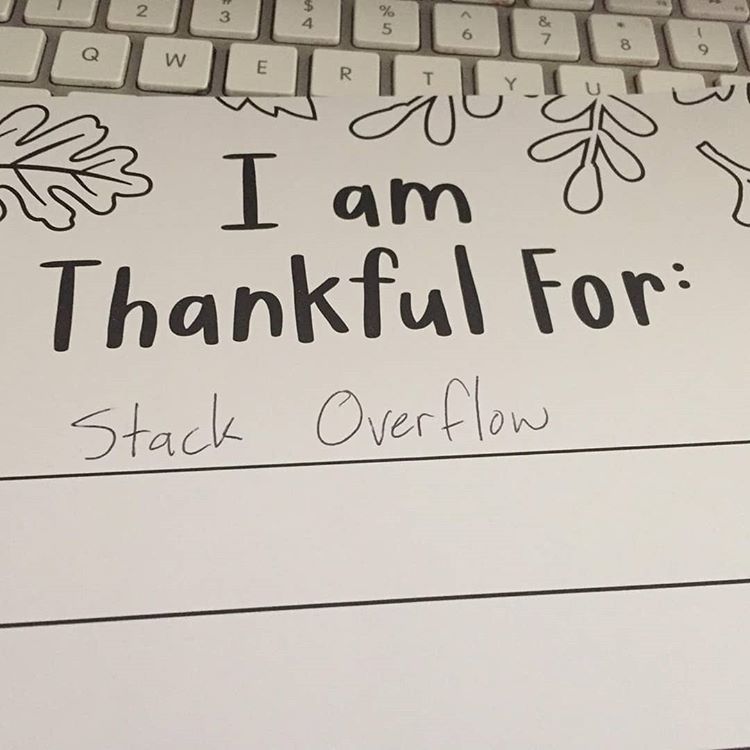 Oh, you know...for those "questions" every now and again.. 😂

All jokes aside, in this time of year (and always!) just letting you know we are extremely #thankful for all YOU -- our community of coders/developers/programmmers! 

Happy Thanksgiving <a href="/codetrotters/">Codetrotters</a> family!! 🦃