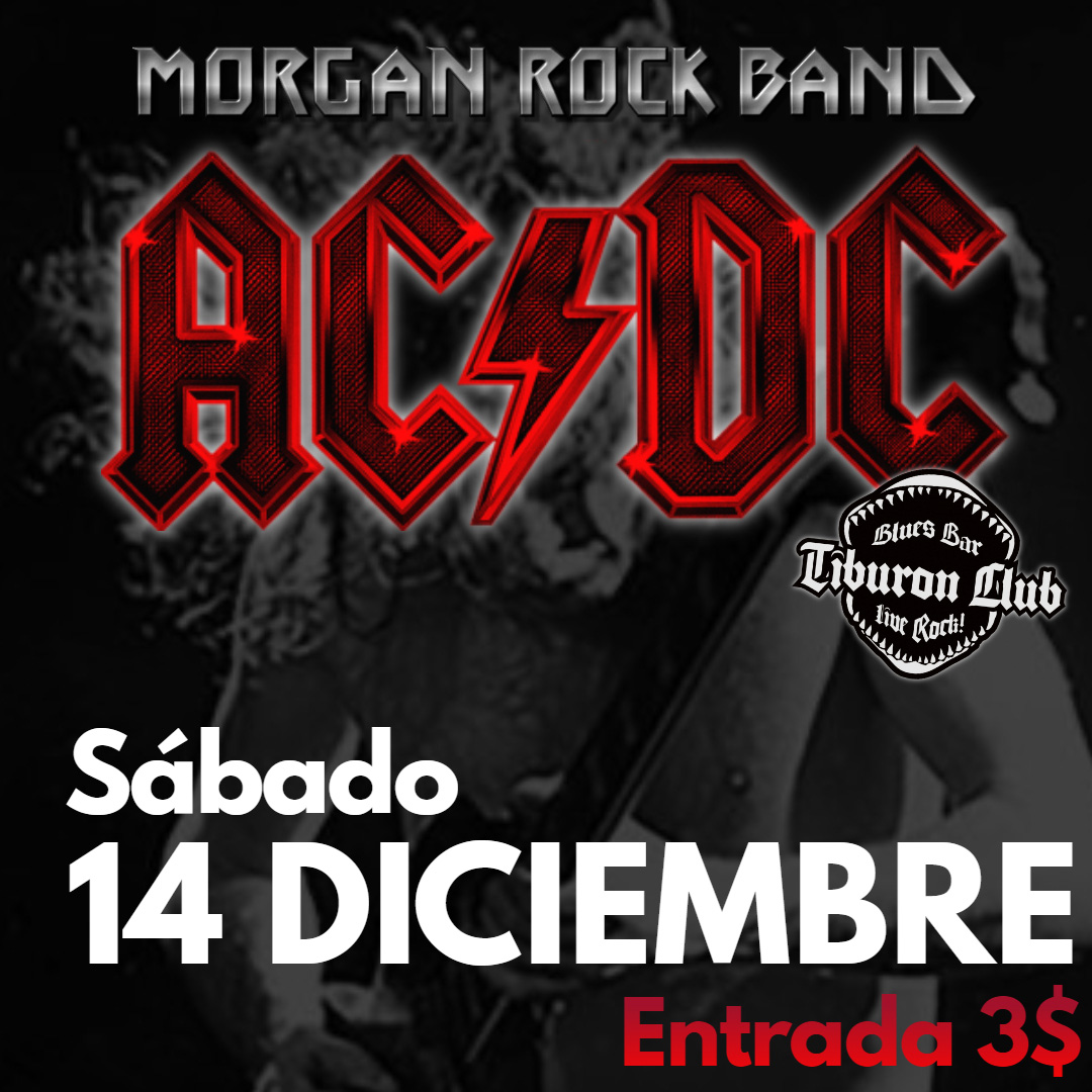 #DICIEMBREEnTCBB!!! SÁBADO 14 - MORGAN ROCK BAND Tributo a AC/DC!!! 

Precio de la entrada 3$