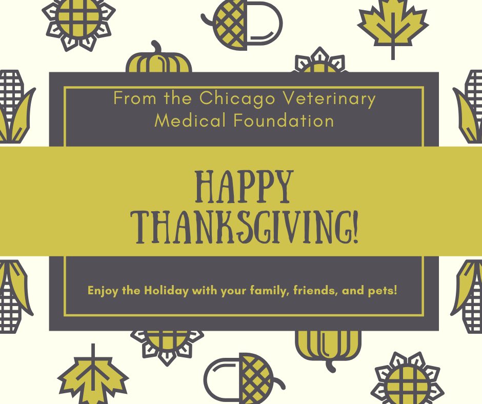 Happy Thanksgiving from the Chicago Veterinary Medical Foundation Executive Board and Office Staff 🦃

Enjoy the Holiday with your family, friends, and pets!🐾

#Veterinary #HappyThanksgiving #Chicago #Charity #Happythanksgiving2019