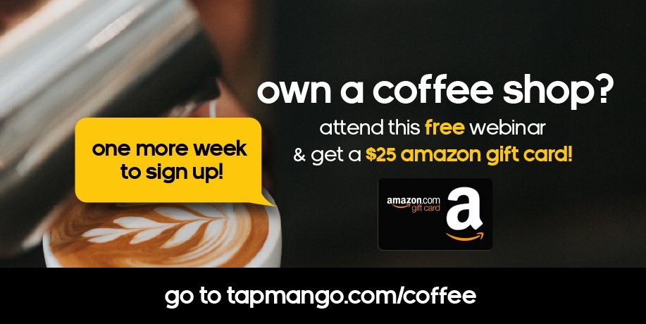 tapmango's tweet image. One week left to register for our webinar on December 5th! Get a $25 Amazon gift card and learn how to increase your coffee sales without risking your marketing budget and resources. Register now - tapmango.com/coffee