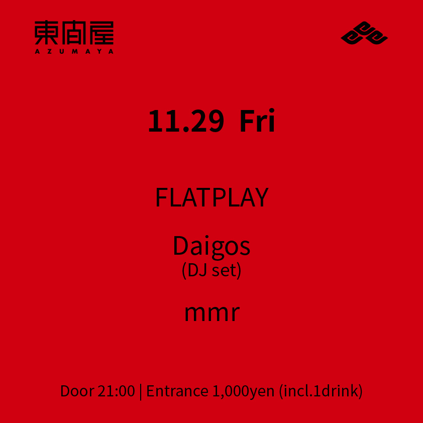 azumaya_shibuya's tweet photo. TONIGHT
11.29 Fri
FLATPLAY
Daigos (D.A.N.)
mmr
Door21:00 / Entrance 1,000yen (incl.1drink)
#flatplay
#daigos #dan
#mmr
#azumaya_shibuya #東間屋
#techno #house #disco
#dj #bar #shibuya #tokyo https://t.co/USpShtw6jZ