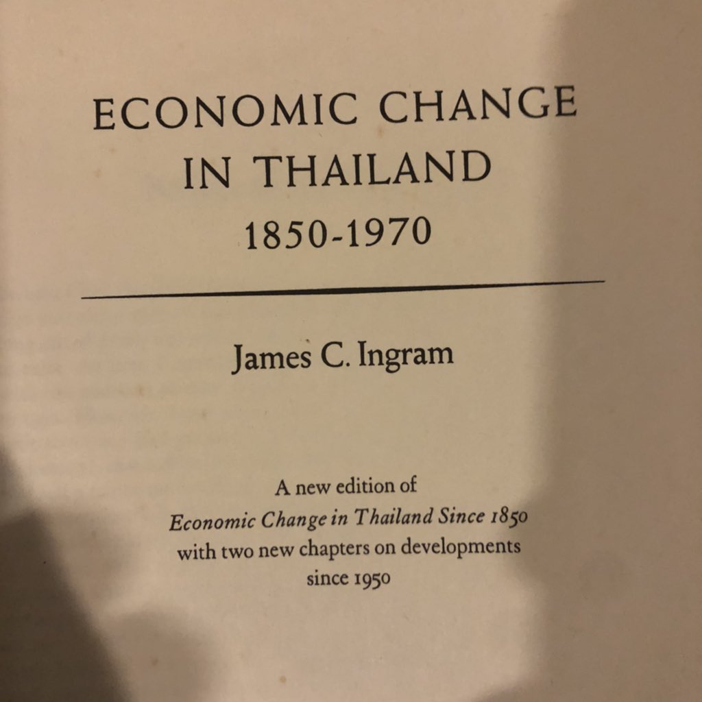 If you talk about books on the economic history of Thailand, you have to mention James Ingram’s “Economic Change in Thailand: 1850-1970.” I have a love-hate relationship with this book. Like Wikipedia, it’s not a bad place to start, but it’s not the place you stop your inquiry.