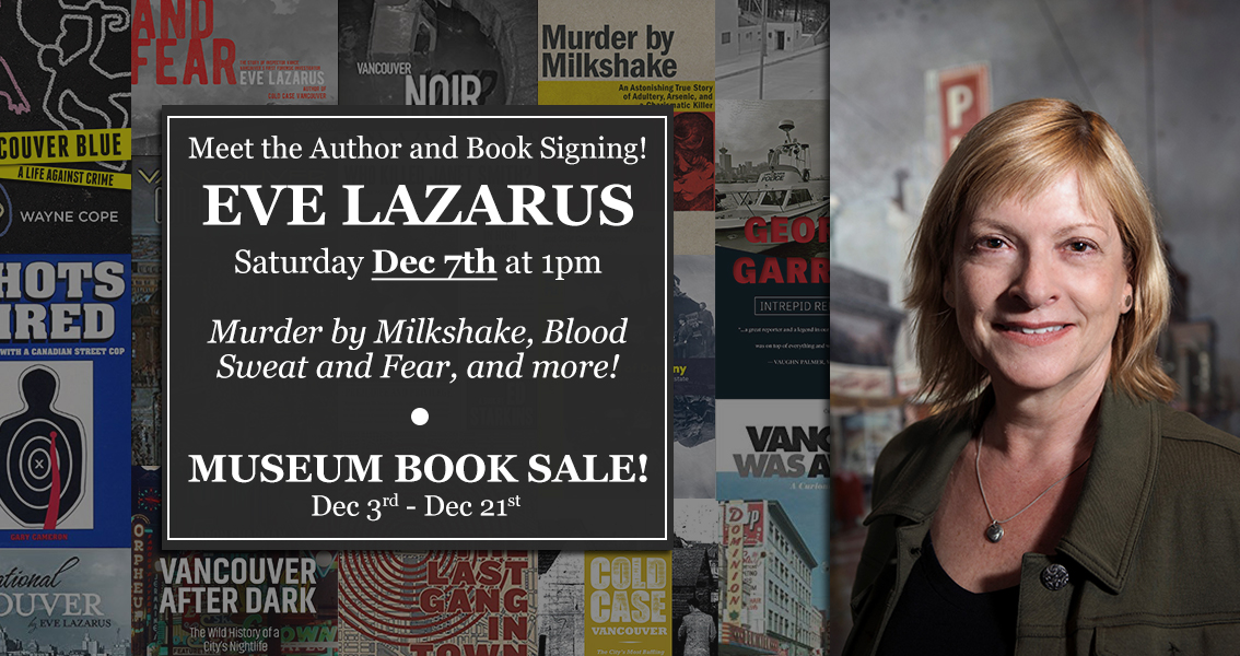 December 7th, meet local bestselling true crime author Eve Lazarus ("Murder by Milkshake", "Blood Sweat and Fear", and many more)! Eve will be at the Police Museum from 1pm-2pm to meet with fans and sign books! #BookSale #TrueCrime #VanPoliceMuseum <a href="/evelazarus/">Eve Lazarus</a>