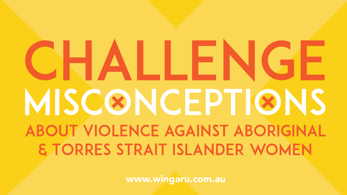 WingaruEd's tweet photo. There are many myths about violence against #Aboriginal & #TorresStraitIslander #women that aren't true. These myths make it difficult for the person experiencing abuse to seek help & for others to understand the real issues #EndViolenceAgainstWomen #challengemisconceptions https://t.co/4idHG0Oyl2