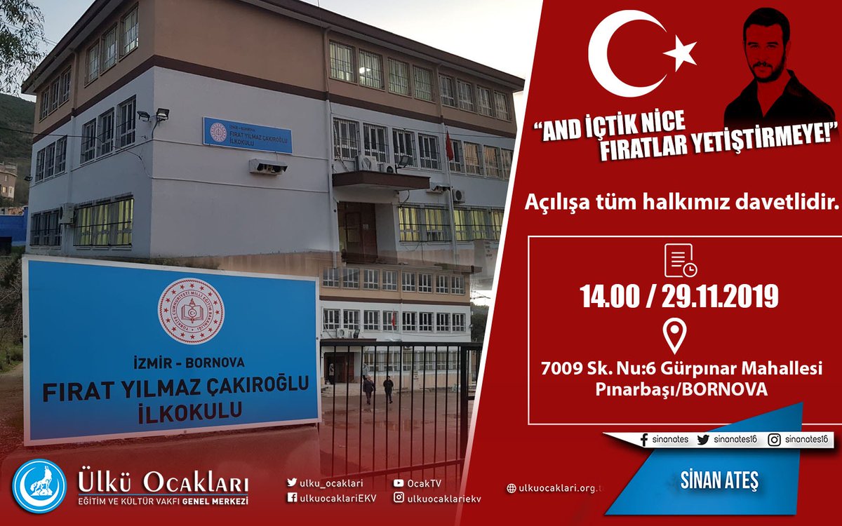İzmir'de Ülkücü Şehidimiz Fırat Yılmaz Çakıroğlu'nun adını taşıyan ilkokulun açılışına tüm halkımız davetlidir.

🗓️29 Kasım 2019
⏱️14.00
📍Gürpınar Mahallesi 7009. Sokak nu:6 Pınarbaşı/ Bornova - İzmir

FıratYılmaz Çakıroğluİlkokulu