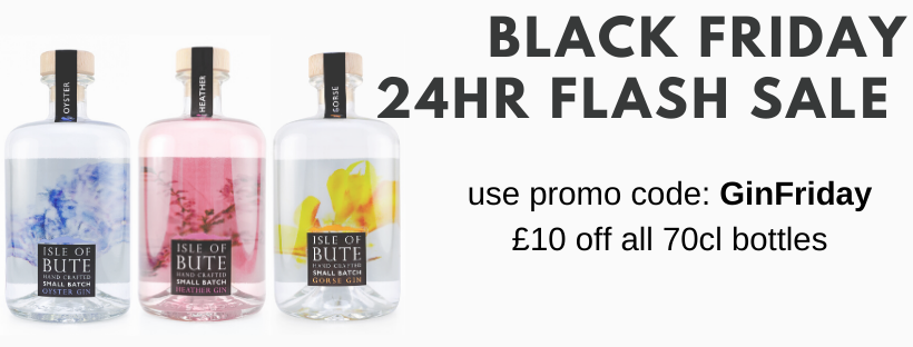visit isleofbutegin.com NOW and use code GINFRIDAY to claim discount off all 70cl bottles of gin. 

24 hrs only
