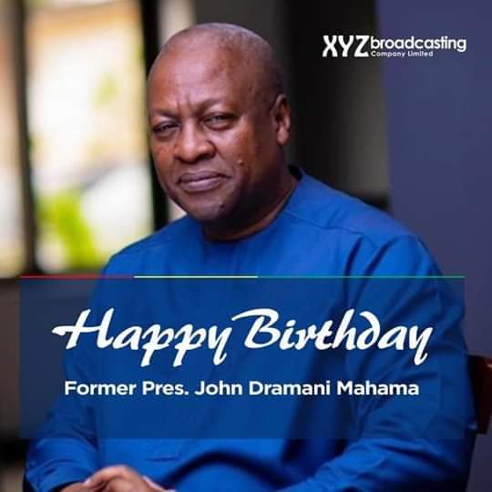 Happy Birthday to you H. E John Dramani Mahama , more blessings 