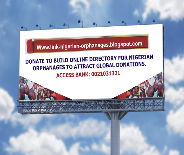 https://link-nigerian-orphanages.blogspot.com 
nigerian orphanages directory, kicks off with the following listing today.
 Abuja
https://amazingtotshome.org 
https://destinedchildrensorphanage.org.ng 
https://treasureorphanage.org 
https://facado.org 
listing is ongoing,support this divine project today.
