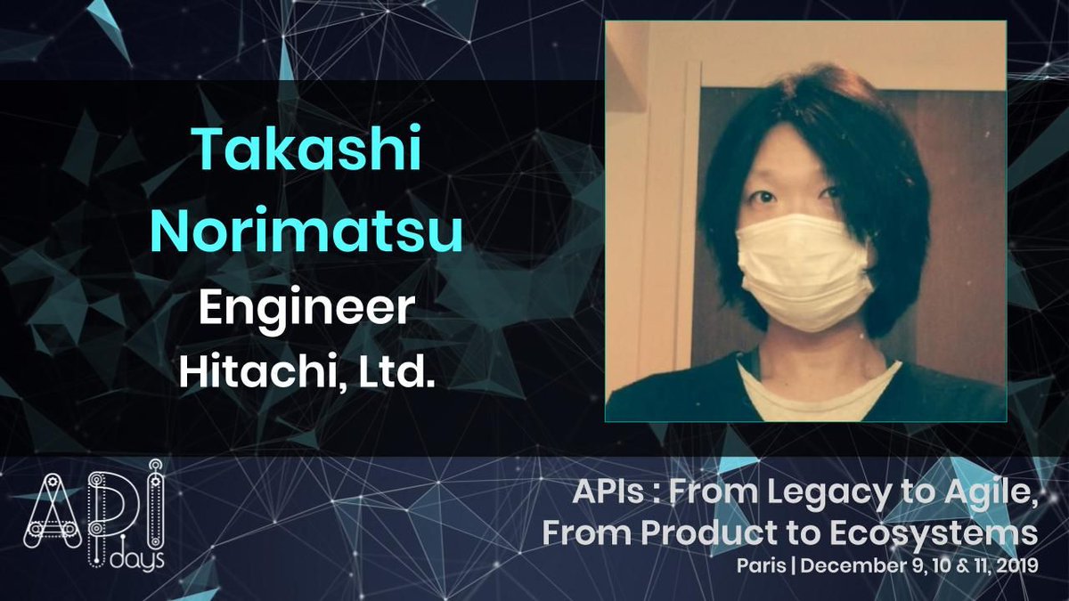 Join us at #APidays Paris 2019 and hear from Takashi Norimatsu, Engineer at Hitachi, Ltd.  Don't miss out on the exciting workshops and sessions, register now at https://apidays.co/paris  #APIdaysParis2019