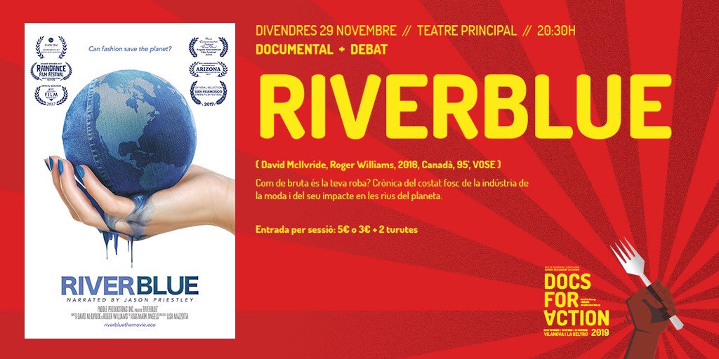 DocsForAction's tweet photo. Avui tothom al Principal; #DFA2019 us espera amb la projecció de @RiverBlueMovie per mostrar la cara bruta de la moda. Vine a l’anti #BlackFriday de @La_ViNaGreta a partir de les 20.30h, gaudeix del documental i queda’t al debat posterior amb en Jordi Ortega #ProuTerrarisme https://t.co/PMkeH8JBFX