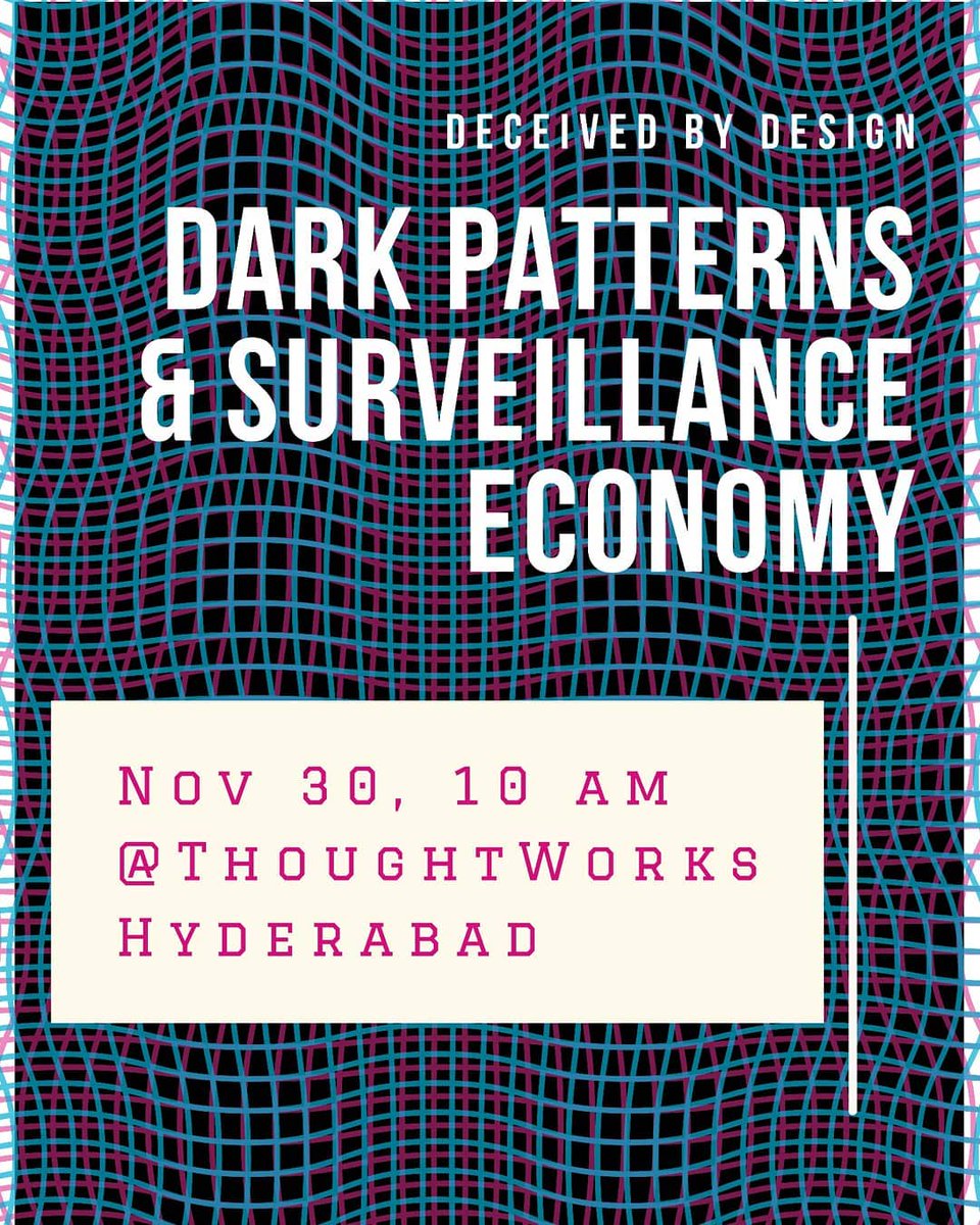 4ditiBhatnagar's tweet photo. Join @DIGITISED_IN  &amp; @SwechaFSMI , @thoughtworks Hyderabad on Nov 30, 10 am, where we will be talking about Surveillance Economy &amp; Dark Patterns https://t.co/ujx6T7wJfi