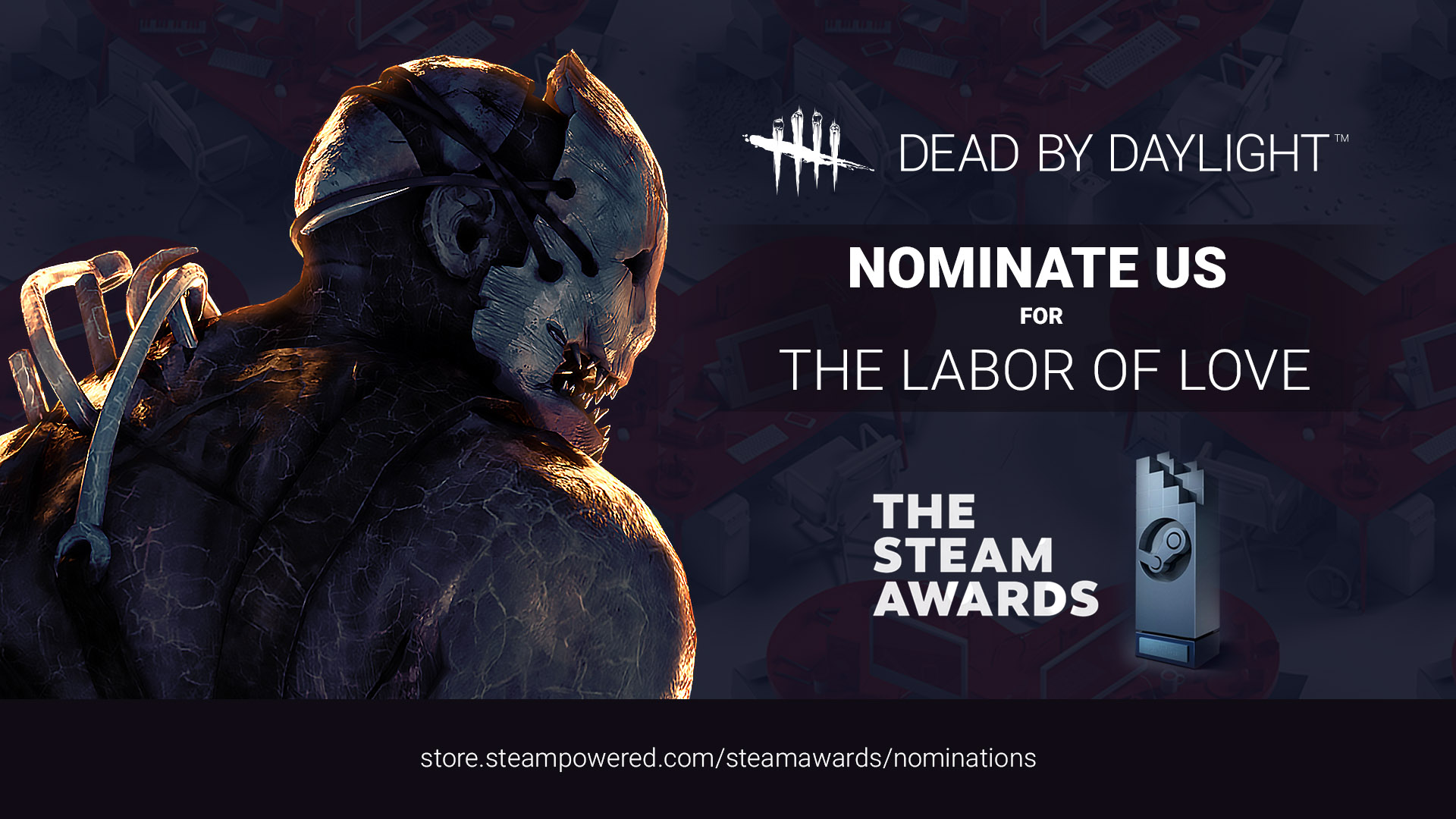 Dead By Daylight Spread Some Love By Voting For Dead By Daylight In The Category The Labor Of Love For The Steam Awards Deadbydaylight Dbd Votedbd T Co Q2w4tz8wiv T Co G4zjt7osco