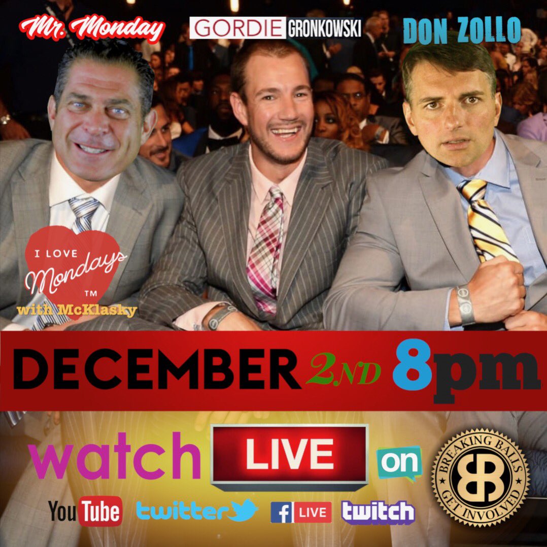 Monday Night watch live on #twitter #Facebook #YouTube or #twitch with <a href="/GordieGronk/">Gordie Gronkowski JR</a> and <a href="/DonZollo/">Don Zollo</a> <a href="/IamMrMonday/">I am Mr Monday</a> #ilovemondays #liveshow #gronk