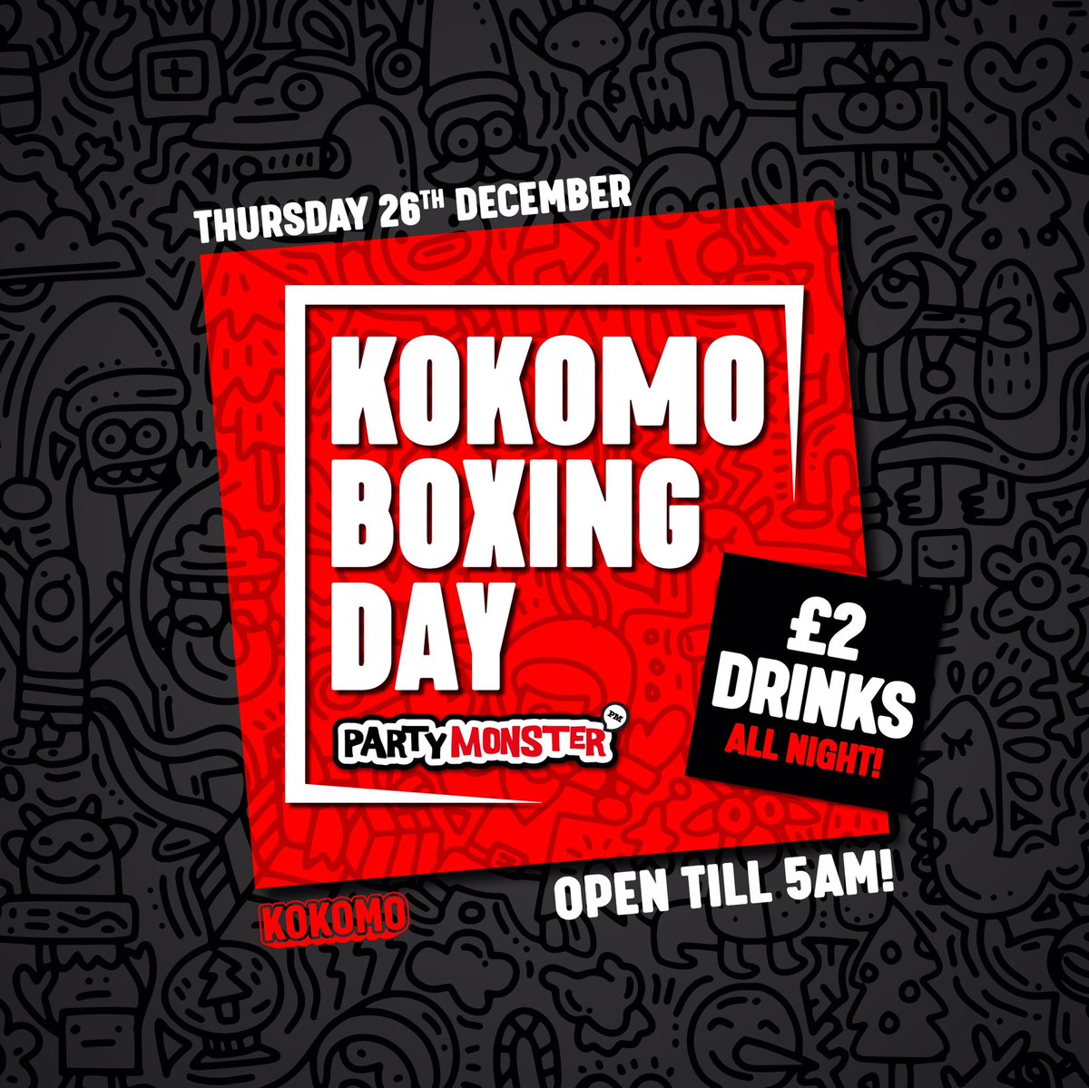 KOKOMO BOXING DAY 
Open Till 5am 
TFR