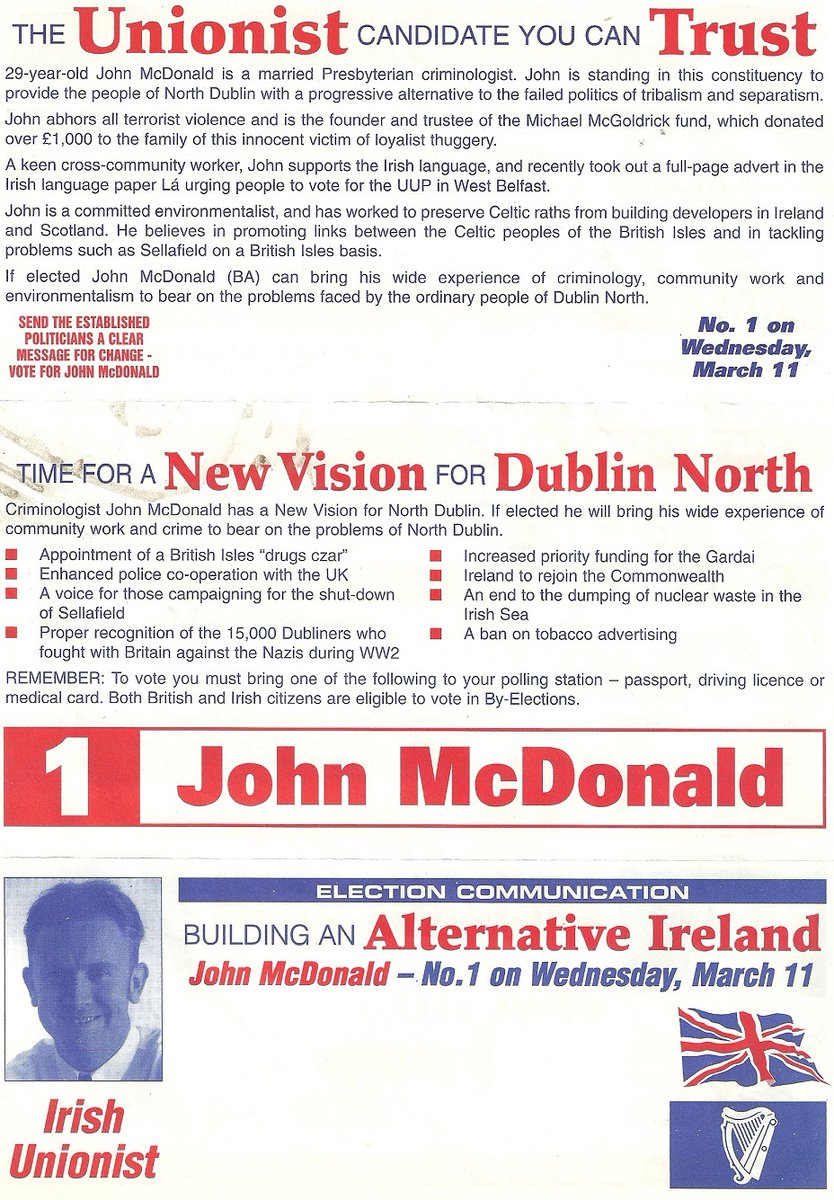 The 1998 Dublin North By-Election saw Irish Unionist candidate John McDonald run. He polled 107 votes