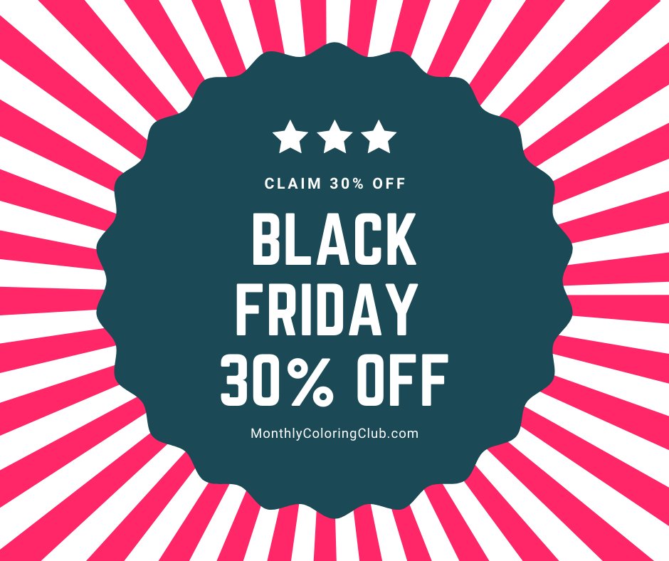 We have Balck Friday Specials for you!
We have 30% off most of Coloring Book Subscriptions
Use coupon code " wow30off " and visit our shop now!
monthlycoloringclub.com/select-pack/