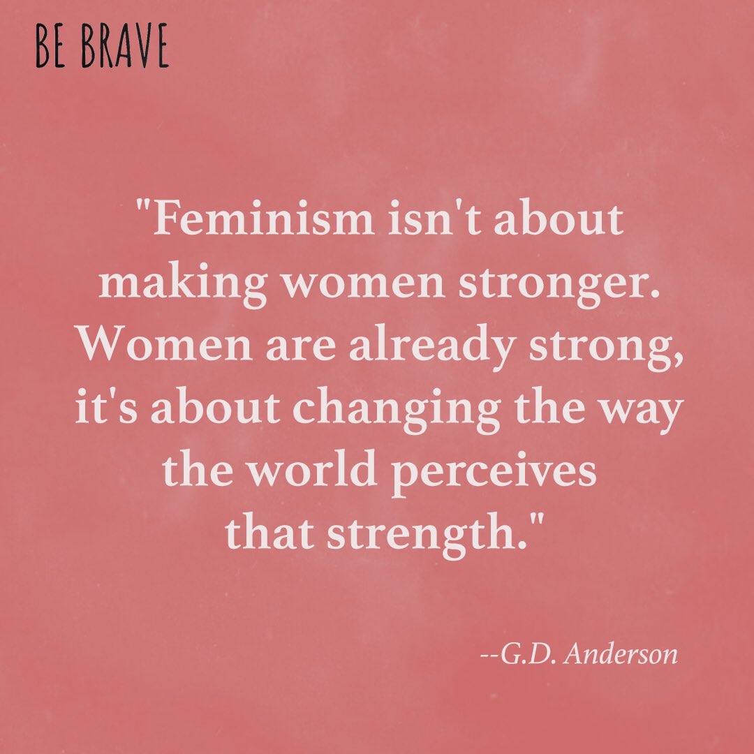 BeBraveflim's tweet image. “#feminist isn’t about making women stronger. #women are already strong...” #genderequity #EqualityForAll