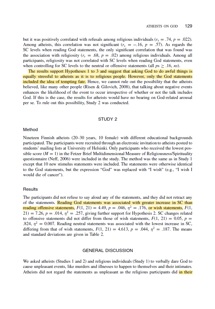 Despite self-reporting they did not believe in God, when atheists dared God to bring harm upon them, they felt as much fear as religious people, but did not have the same fear when daring Santa Clause to do the same or wishing for the harm to happen https://www.tandfonline.com/doi/abs/10.1080/10508619.2013.771991