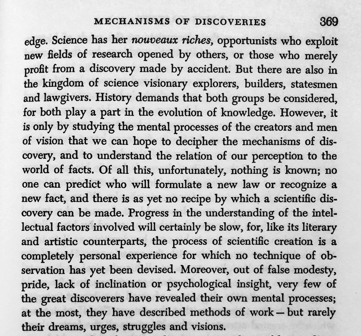“Very few of the great discoverers have revealed their own mental processes; at the most, they have described methods of work—but rarely their dreams, urges, struggles and visions”