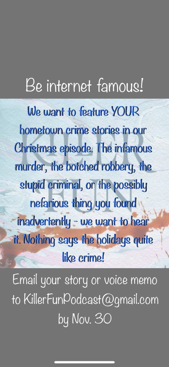 KillerFunPod's tweet photo. LAST CHANCE! We are looking for YOUR hometown crime! Share your story with us - written out or voice memo - by emailing KillerFunPodcast@gmail.com. We will feature the stories on our Christmas episode! #ShareYourStory #BeInternetFamous #KillerFun https://t.co/JBswX53xEh
