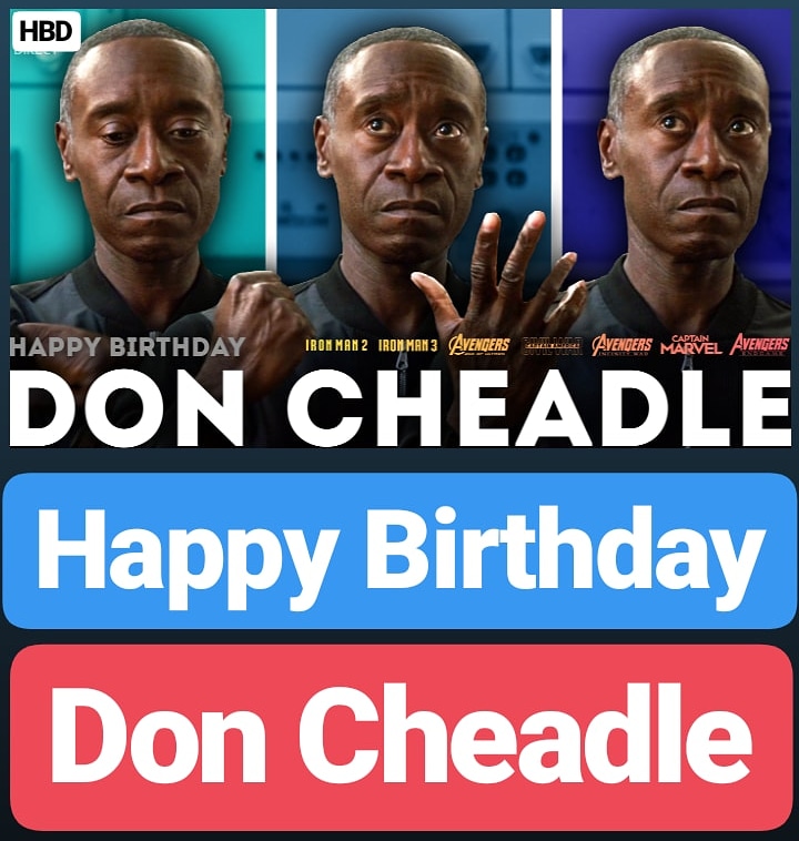 Happy Birthday 
Don Cheadle  