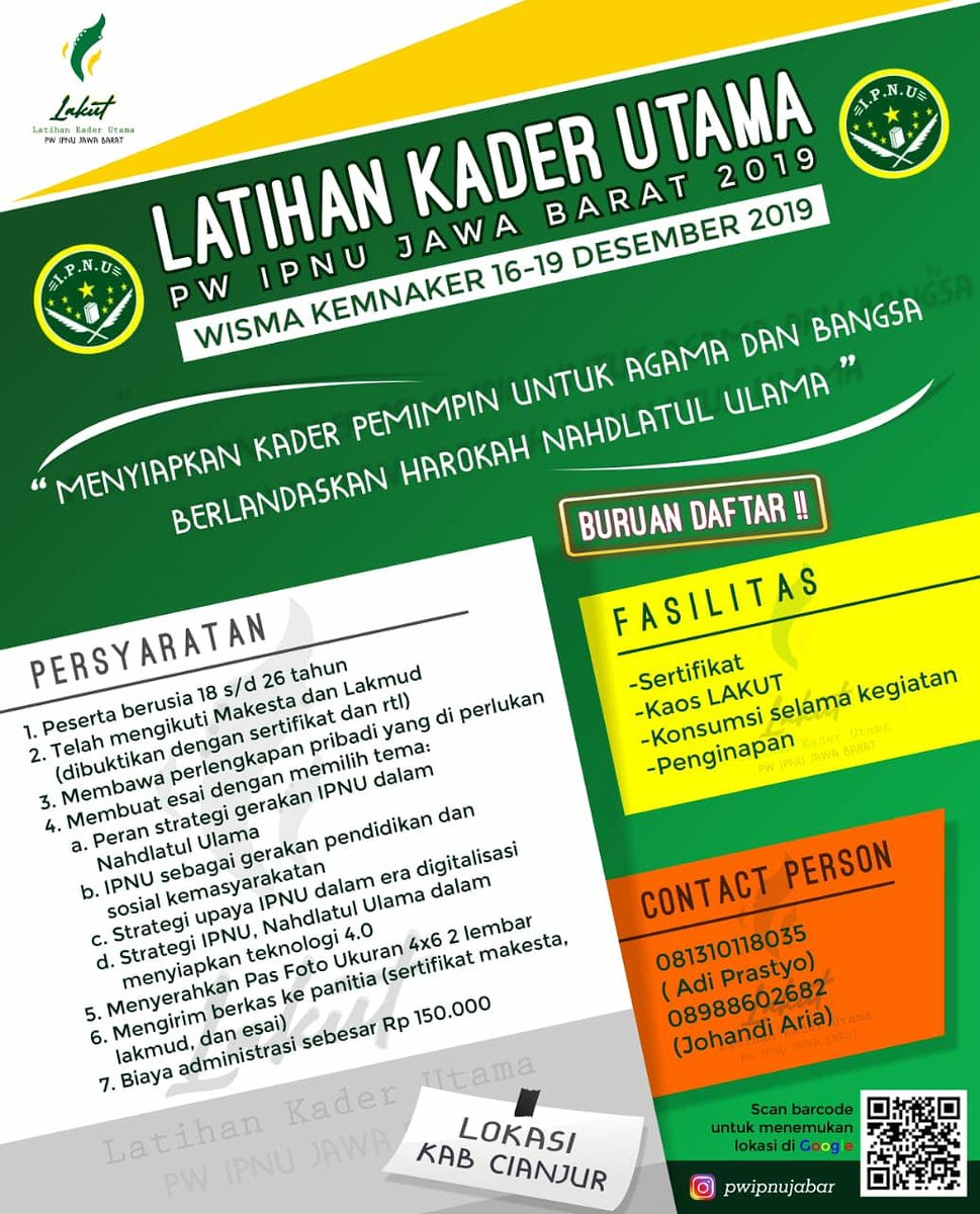 Hai Rekan IPNU Jawa Barat.
Yuk Segera Daftarkan dan Hadiri dalam Agenda Latihan Kader Utama (LAKUT) -  pada Tanggal 16-19 Desember 2019 di Wisma Kemenaker Cianjur.
Info Lebih Lanjut Hubungi kami ya..
#IPNUJawaBarat