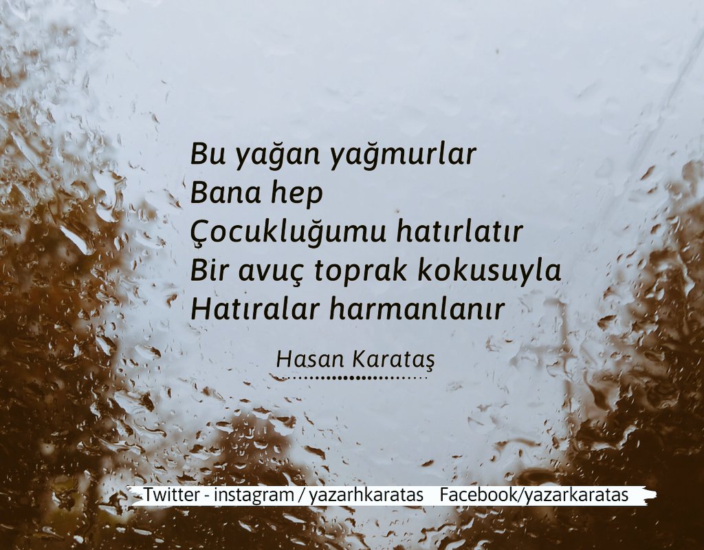 yazarhkaratas's tweet photo. Bu yağan yağmurlar
Bana hep 
Çocukluğumu hatırlatır
Bir avuç toprak kokusuyla
Hatıralar harmanlanır

#HasanKarataş https://t.co/QiRxw6k3bB