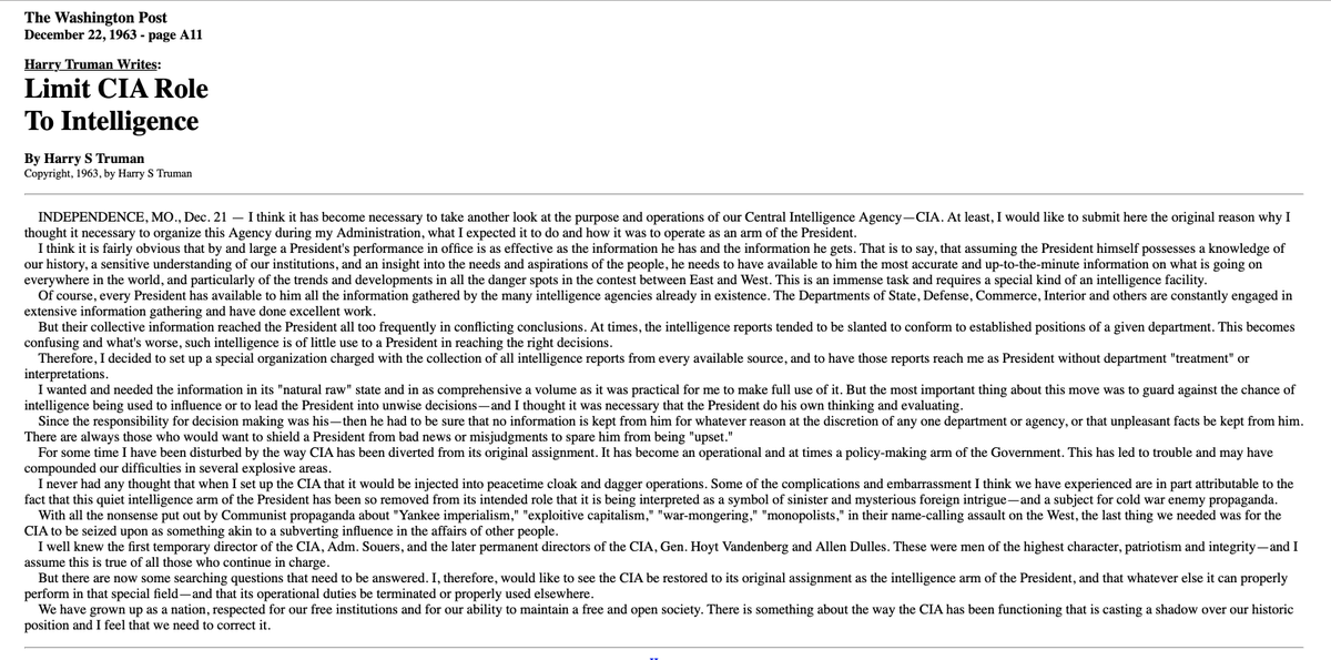 President Harry Truman created the CIA so that he would get reliable information in a digestable format, not slanted by various govt departments' concerns. In 1963 he wrote that the CIA had lost the plot and their other "cloak and dagger" operations should be terminated.