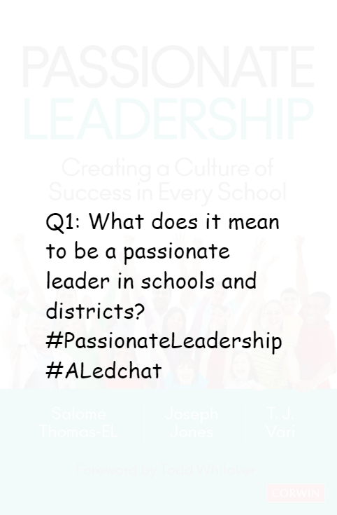 tjvari's tweet photo. Q1: What does it mean to be a passionate leader in schools and districts? #PassionateLeadership #ALedchat https://t.co/YMtAbOs4LQ