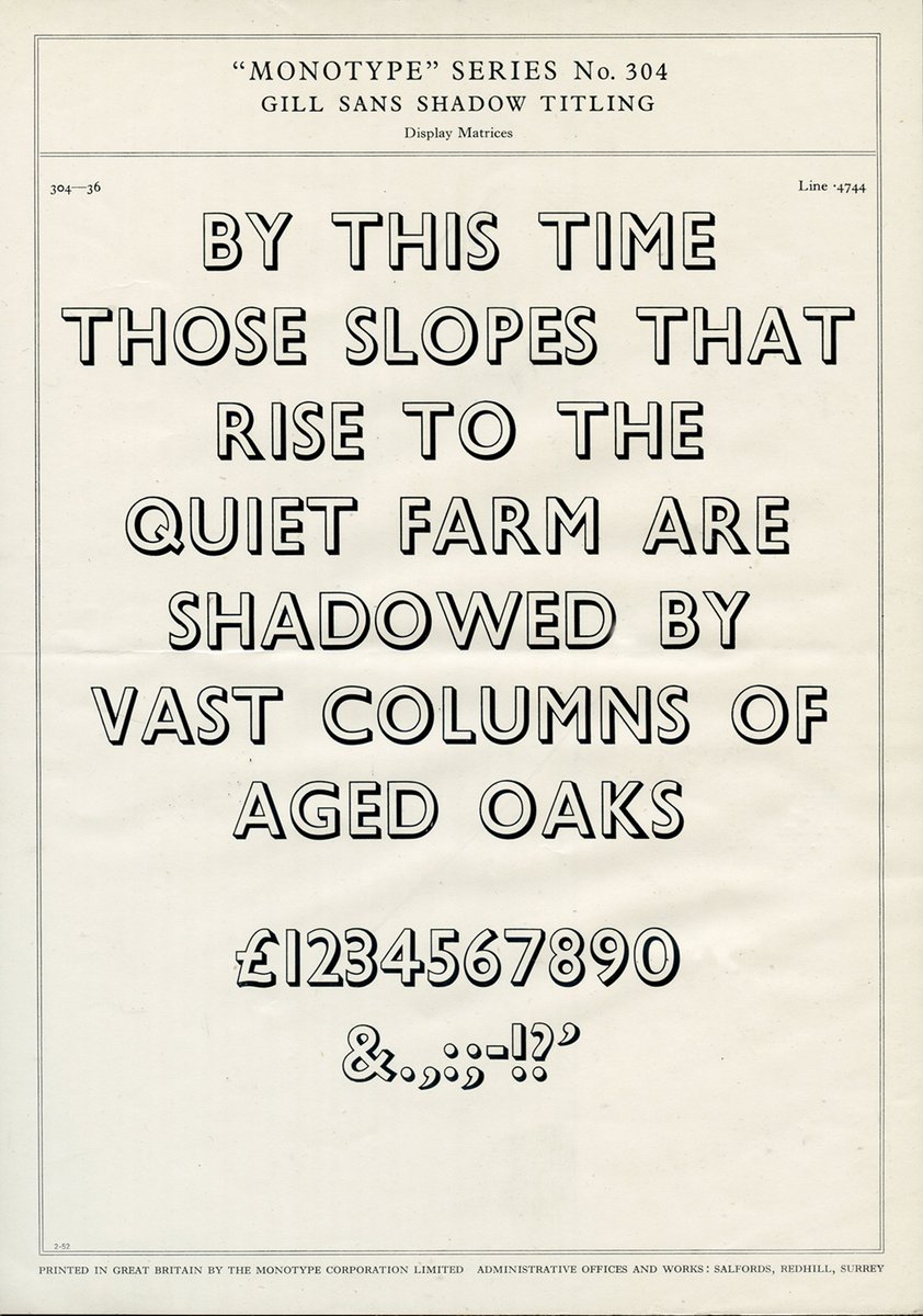 Joby's tweet image. By this time those slopes that rise to the quiet farm
are shadowed by vast columns of aged oaks.

Gill Sans Shadowed type specimen (1928)