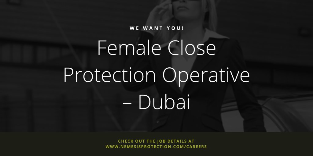 NemesisProtect1's tweet image. #NemesisProtection has a job opening for a Female Close Protection Operative (#Female #CPO) in #Dubai, #UAE. Check out the job details and requirements at nemesisprotection.com/careers