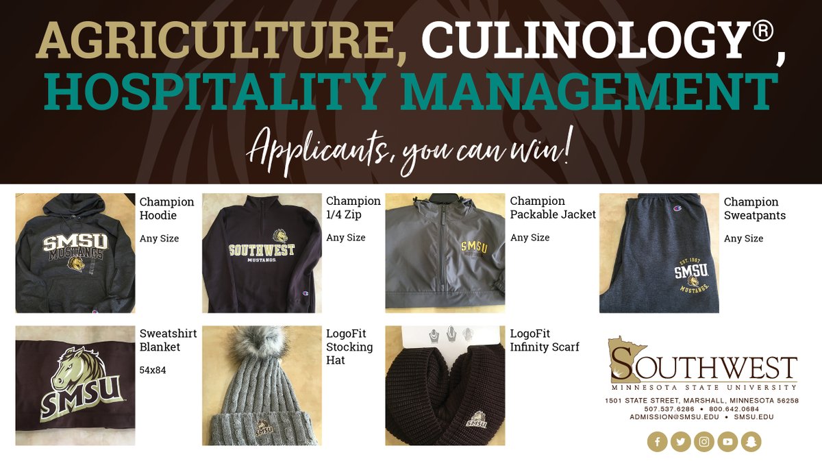 Apply to any Agriculture, Culinology, or Hospitality Management degree program for free using promo code "Ian" through December 31, 2019 and you’ll be entered in for a chance to WIN SMSU apparel! 

Contact Ian.Wyffels@SMSU.edu in the SMSU Admission office for more info today!