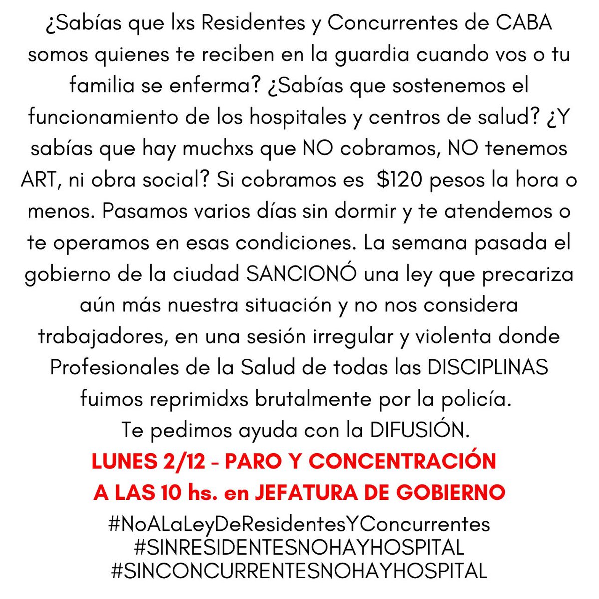 Lxs residentes son quienes cuidan nuestra salud en el presente y lo harán en el futuro. Es una vergüenza las condiciones en las que ya trabajan para que además las empeoren y lxs repriman por exigir sus derechos #NoAlaLeyResidentesyConcurrentes