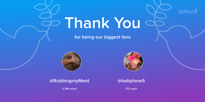 Our biggest fans this week: RubbingmyMeat, babytone5. Thank you! via https://t.co/uVkIgYdaax https://t