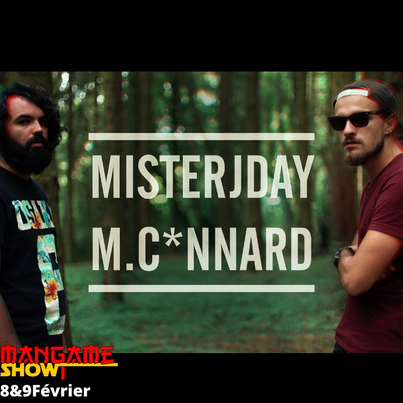 MISTERJDAY et M.C*NNARD vous attendent au Mangame show le 8 et 9 Février!
Ils seront présent pour vous rencontrer tout le weekend!