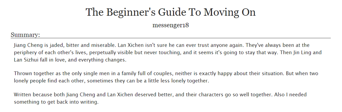 The Beginner's Guide To Moving On by messenger183/3 of my xicheng awakening. https://archiveofourown.org/works/16824490/chapters/3949311780 chapters. of. pure. perfection !!!!! quantity and quality, guys, what more can we ask? o/