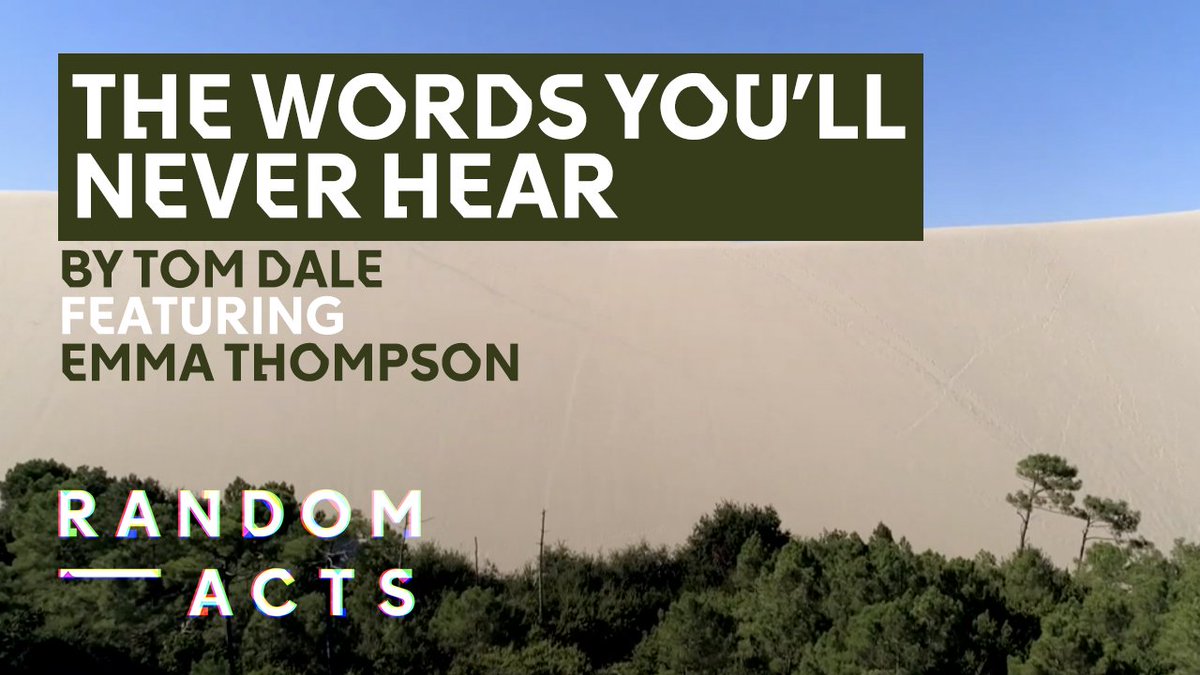 The silent effect of words never spoken to whom they are intended, set against the slow but inevitable progress of an enormous sand dune and the changing eco system. THE WORDS YOU'LL NEVER HEAR, narrated by Emma Thompson, directed by Tom Dale. Watch now youtu.be/02uP76NQkHM