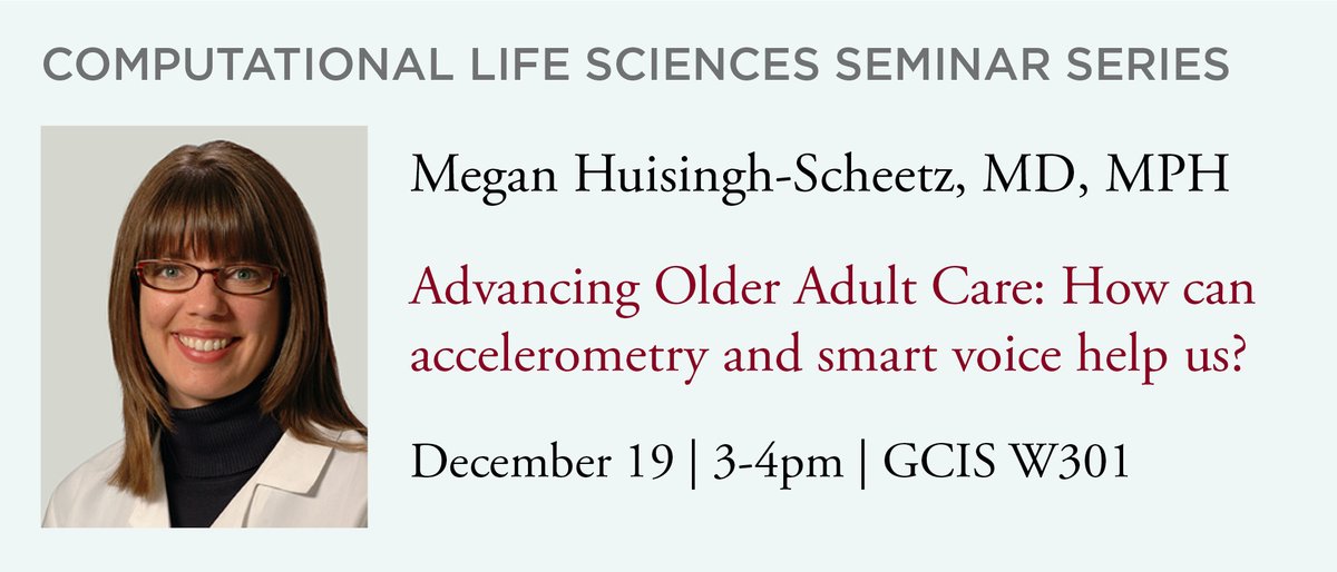 In our next CLSSS talk, Dr. Megan Huisingh-Scheetz presents her work analyzing wearable sensor data among older adults and relating this data to clinical markers of frailty. RSVP at bit.ly/DecemberCLSSS
