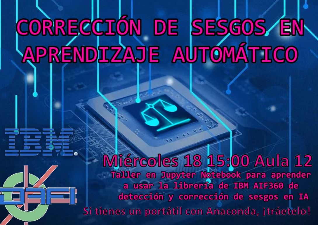 DelegacionFDI's tweet image. Mañana a las 15:00 en el aula 12 de @informaticaucm habrá un taller sobre detección y corrección de sesgos en el Machine Learning con librerías de @IBM_ES. Descubre cómo los sesgos pueden afectar a los algoritmos y cómo solucionarlo. Trae tu portátil con Anaconda instalado